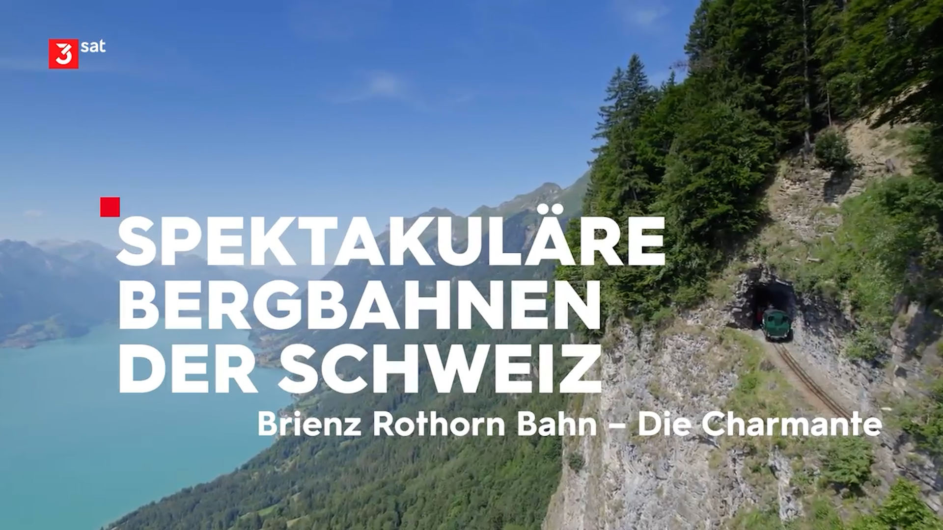 Videoschnitt Dokumentarfilm - 3Sat - Spektakuläre Bergbahnen der Schweiz (1/4): Brienzer Rothorn - Die Charmante